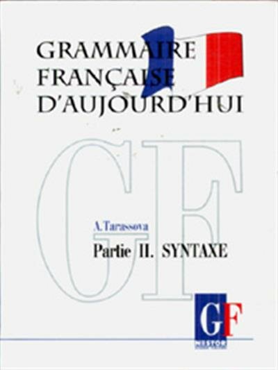 Тарасова Грамматика современного французского языка. В 2 ч. Ч. 2. Синтаксис