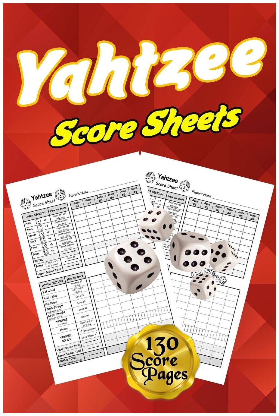 Yahtzee Score Sheets. 130 Pads for Scorekeeping - Yahtzee Score Pads | Yahtzee Score Cards with Size 6 x 9 inches (The Yahtzee Score Books)