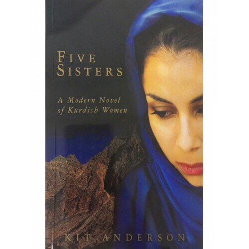 Five Sisters: A Modern Novel of Kurdish Women