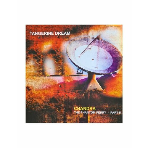 Виниловая пластинка Tangerine Dream, Chandra: The Phantom Ferry - Part II (0802644809717)