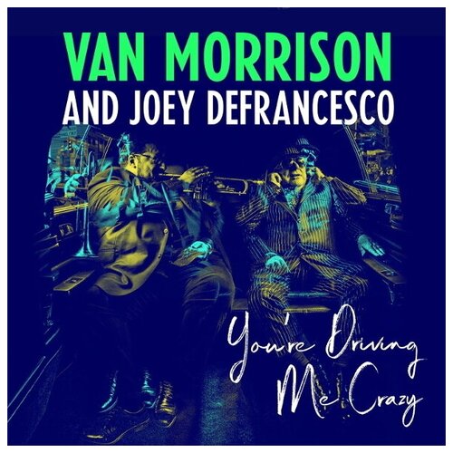 Виниловые пластинки, EXILE, VAN MORRISON / JOEY DEFRANCESCO - You'Re Driving Me Crazy (2LP)