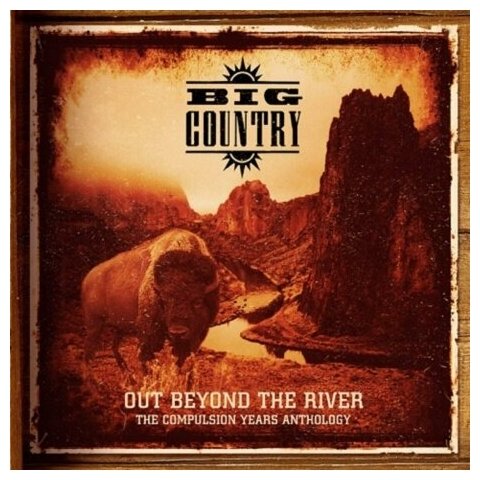 Компакт-Диски, CHERRY RED, BIG COUNTRY - Out Beyond The River: The Compulsion Years Anthology (5CD+DVD)