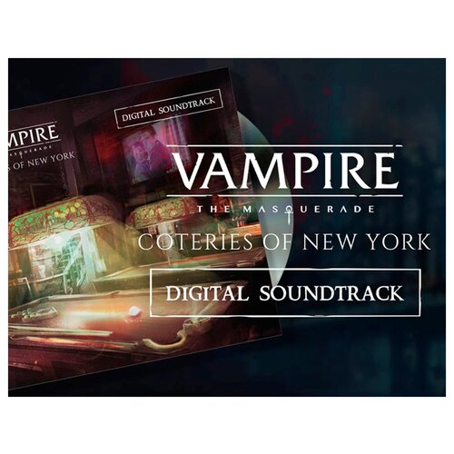 Игра Vampire: The Masquerade - Coteries of New York Soundtrack Soundtrack для PC, электронный ключ, Российская Федерация + страны СНГ