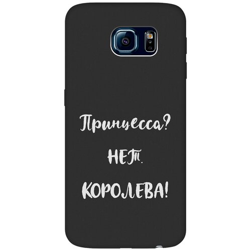 Матовый Soft Touch силиконовый чехол на Samsung Galaxy S6, Самсунг С6 с 3D принтом Princes? W черный матовый soft touch силиконовый чехол на samsung galaxy s6 самсунг с6 с 3d принтом brain plus heart w черный