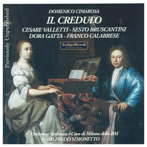 Cimarosa - Il Credulo - Alfredo Simonetto, Milan RAI Orchestra, Cesare Valletti