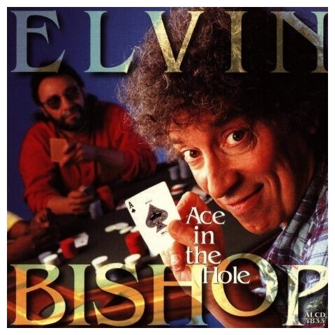 Компакт-Диски, Alligator Records, ELVIN BISHOP - Ace In The Hole (CD)