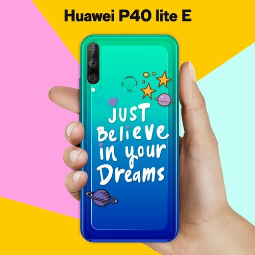 Силиконовый чехол Just believe на Huawei P40 Lite E