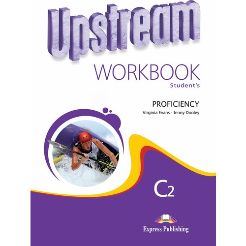 Evans V. "Upstream. Proficiency C2. Workbook" мелованная