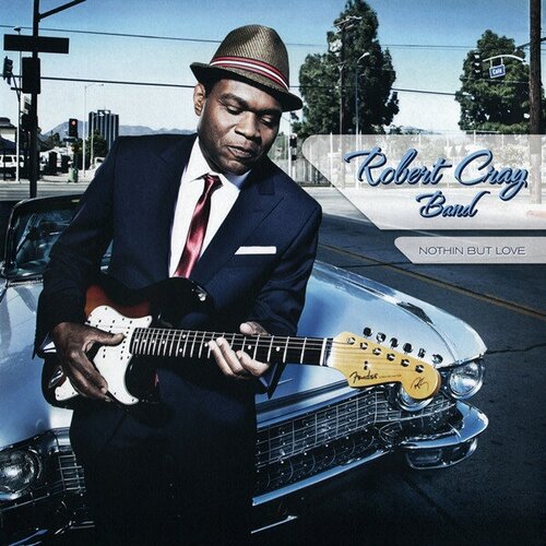 Виниловая пластинка Robert Cray: Nothin But Love (180g). 1 LP cray robert виниловая пластинка cray robert collected