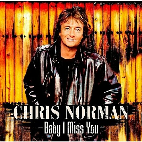 Norman Chris Виниловая пластинка Norman Chris Baby I Miss You виниловая пластинка chris norman baby i miss you lp