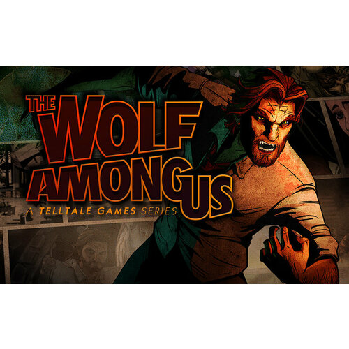 The Wolf Among Us (Steam; PC; Регион активации РФ)