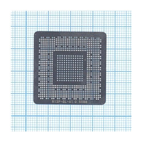 Трафарет BGA для N13P-GL-A1 чип nvidia n13p gs a2