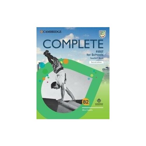 Complete First for Schools. Teacher's Book with Downloadable Resource Pack (Class Audio and Teacher's Photocopiable Worksheets)