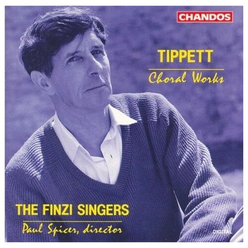 Tippett: Choral Music Andrew Lumsden, Finzi Singers. Paul Spicer