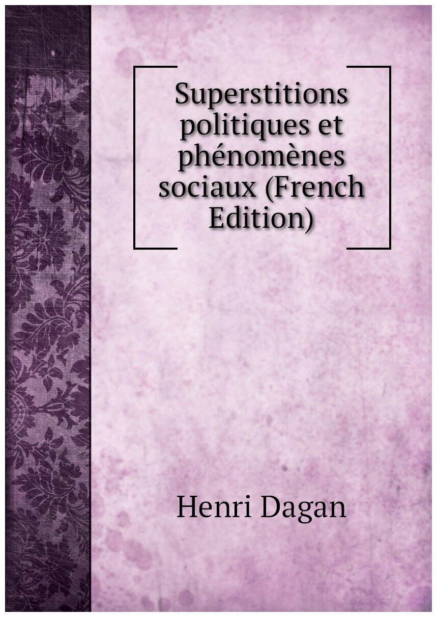 Superstitions politiques et phénomènes sociaux (French Edition)
