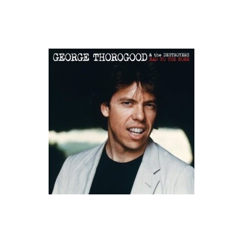фото Компакт-диски, capitol records, thorogood, george - bad to the bone (cd)