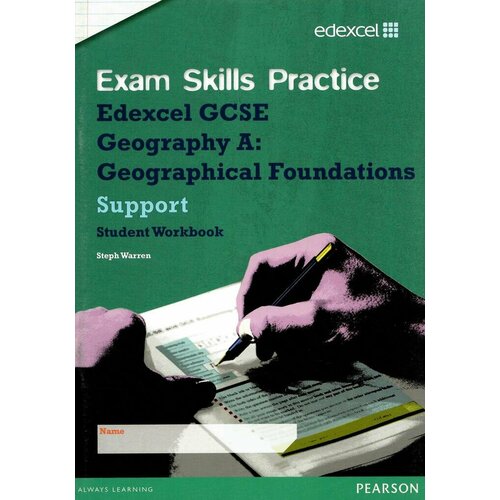 Exam Skills Practice: Edexcel GCSE Schools Geographical Foundation Support Workbook