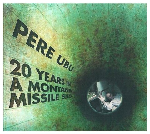 Компакт-Диски, CHERRY RED, PERE UBU - 20 Years In A Montana Missile Silo (CD)