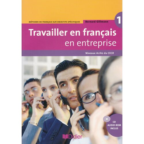 Travailler en francais «en entreprise» A1/A2 Livre + CD-Rom