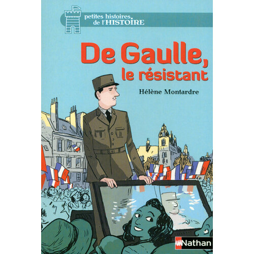 De Gaulle, le resistant | Montardre Helene | Книга на Французском