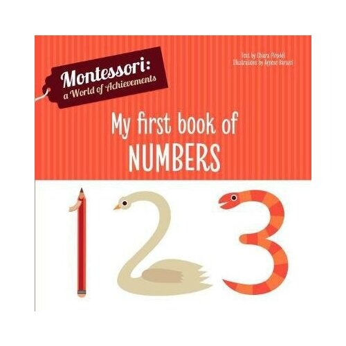 Piroddi Chiara. My First Book of Numbers. Montessori: a World of Achievements