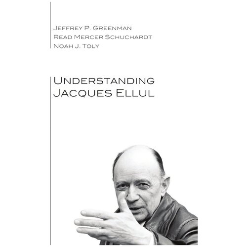 Understanding Jacques Ellul