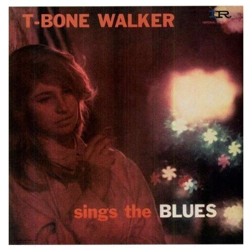 Виниловые пластинки, Imperial, T-BONE WALKER - T-Bone Walker Sings The Blues (LP)