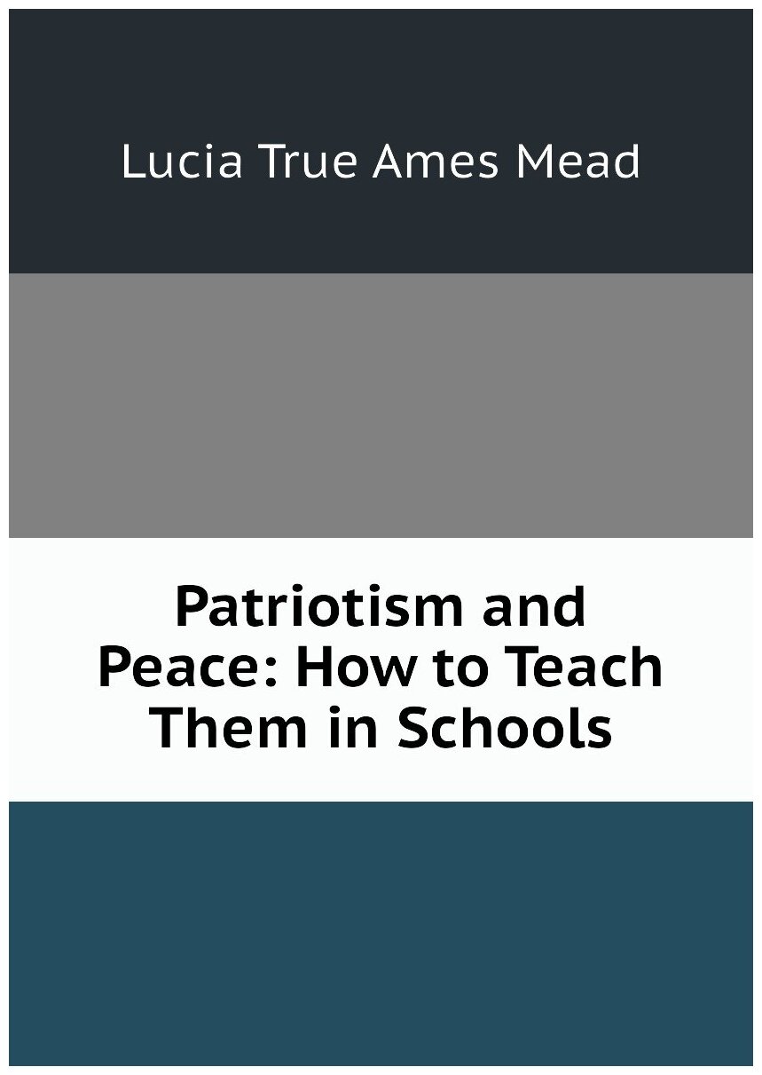 Patriotism and Peace: How to Teach Them in Schools