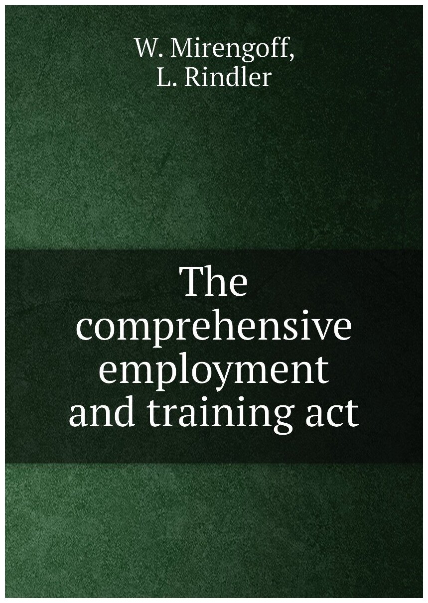 The comprehensive employment and training act