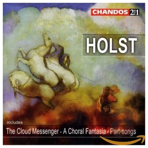 HOLST: Ave Maria TheCloud Messenger A Choral Fantasia Part-Songs