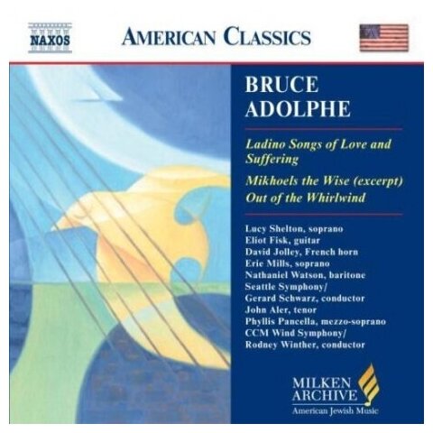 Компакт-Диски, NAXOS, BRUCE ADOLPHE - Milken Archive of American Jewish Music (CD)