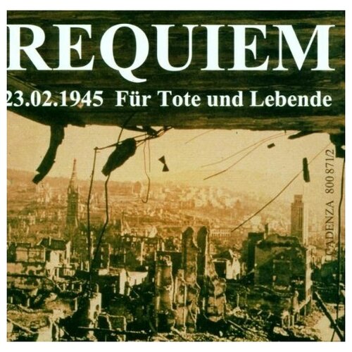 Rolf Schweizer: Requiem 23.02.1945 fur Tote und Lebende