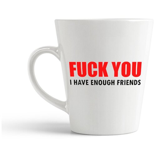 фото Кружка-латте coolpodarok "fuck you i have enough friends"