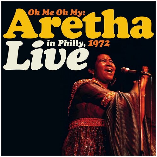 фанк wm aretha franklin oh me oh my aretha live in philly 1972 rsd2021 limited yellow Виниловые пластинки, Atlantic, ARETHA FRANKLIN - Oh Me Oh My: Aretha Live In Philly, 1972 (2LP)