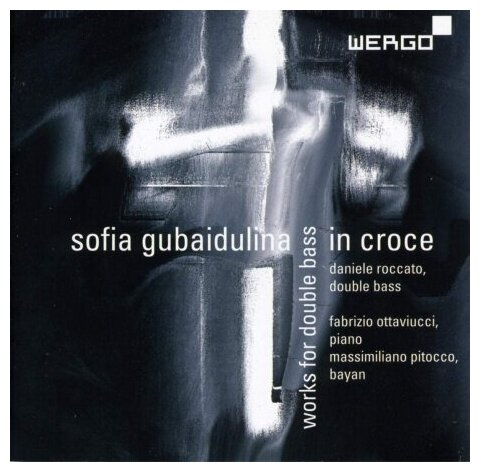 Компакт-Диски, Wergo, DANIELE ROCCATO/FABRIZIO OTTAVIUCCI/PITOCCO - Gubaidulina: In Croce (CD)