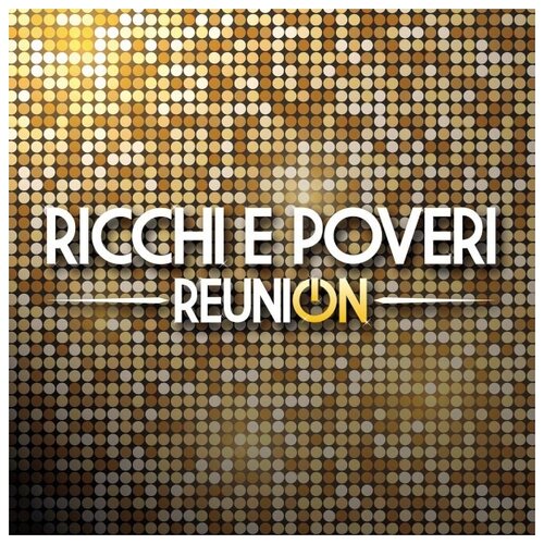 Sony Music Ricchi E Poveri. Reunion (Coloured Vinyl) (2 виниловые пластинки) ricchi poveri ricchi poveri made in italy