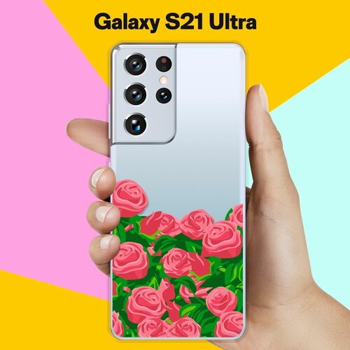 Силиконовый чехол Розы на Samsung Galaxy S21 Ultra силиконовый чехол на samsung galaxy s21 ultra самсунг галакси s21 ультра never stop dreaming