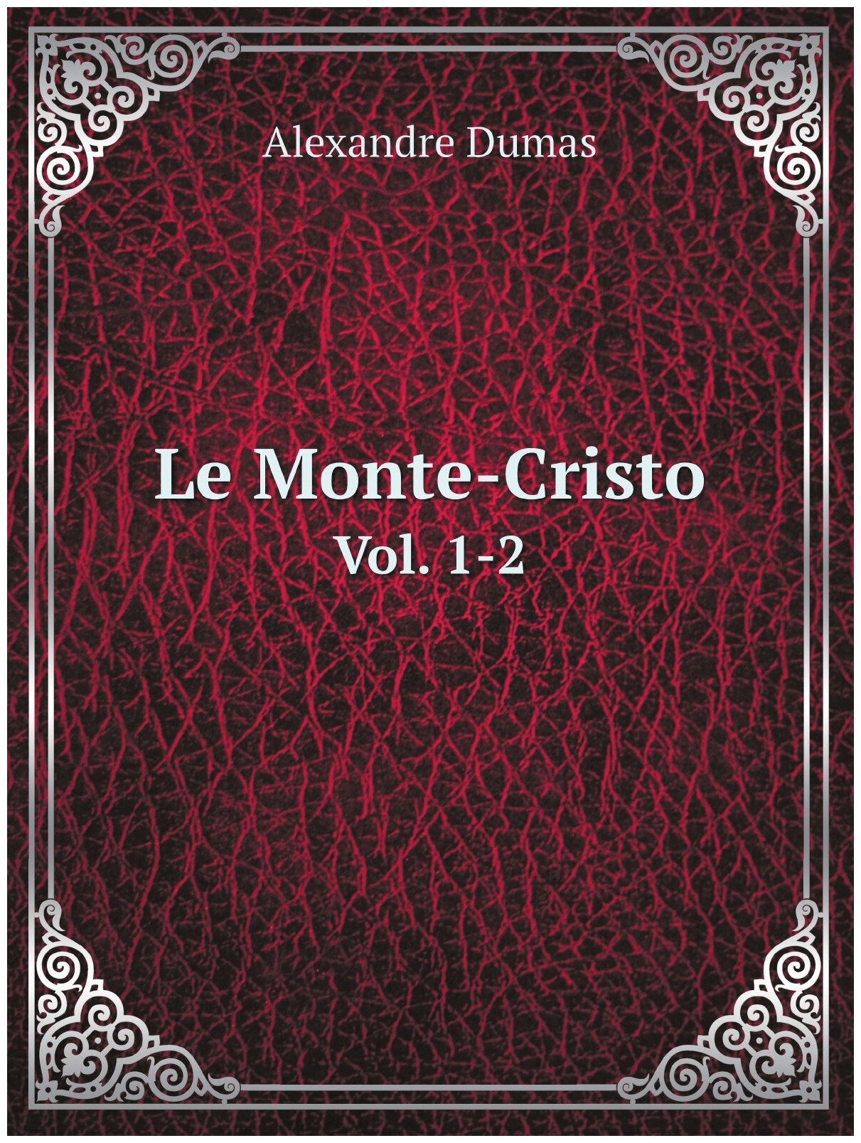 Le Monte-Cristo (French Edition). Vol. 1-2