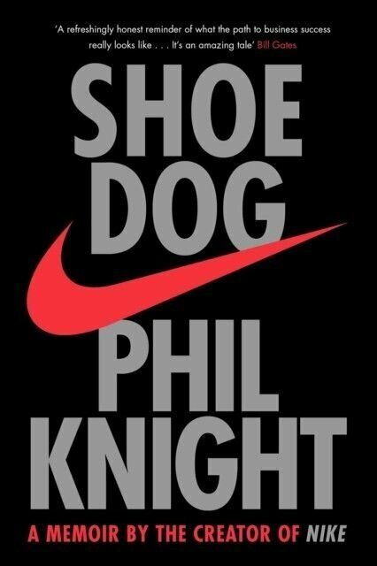Shoe Dog (Продавец обуви. История компании Nike, рассказанная её основателем)