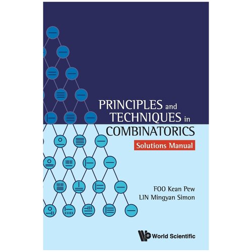Principles and Techniques in Combinatorics. Solutions Manual