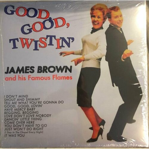 Виниловая пластинка James Brown & The Famous Flames. Good, Good, Twistin' (LP)