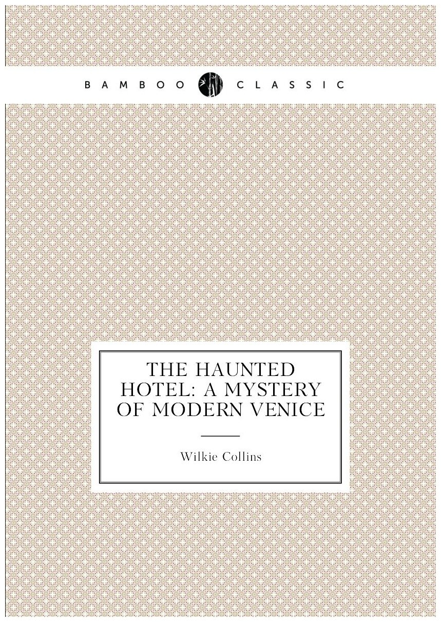 The Haunted Hotel: A Mystery of Modern Venice