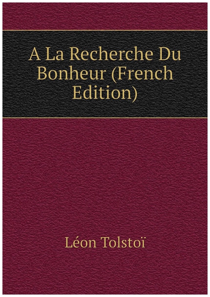 A La Recherche Du Bonheur (French Edition)