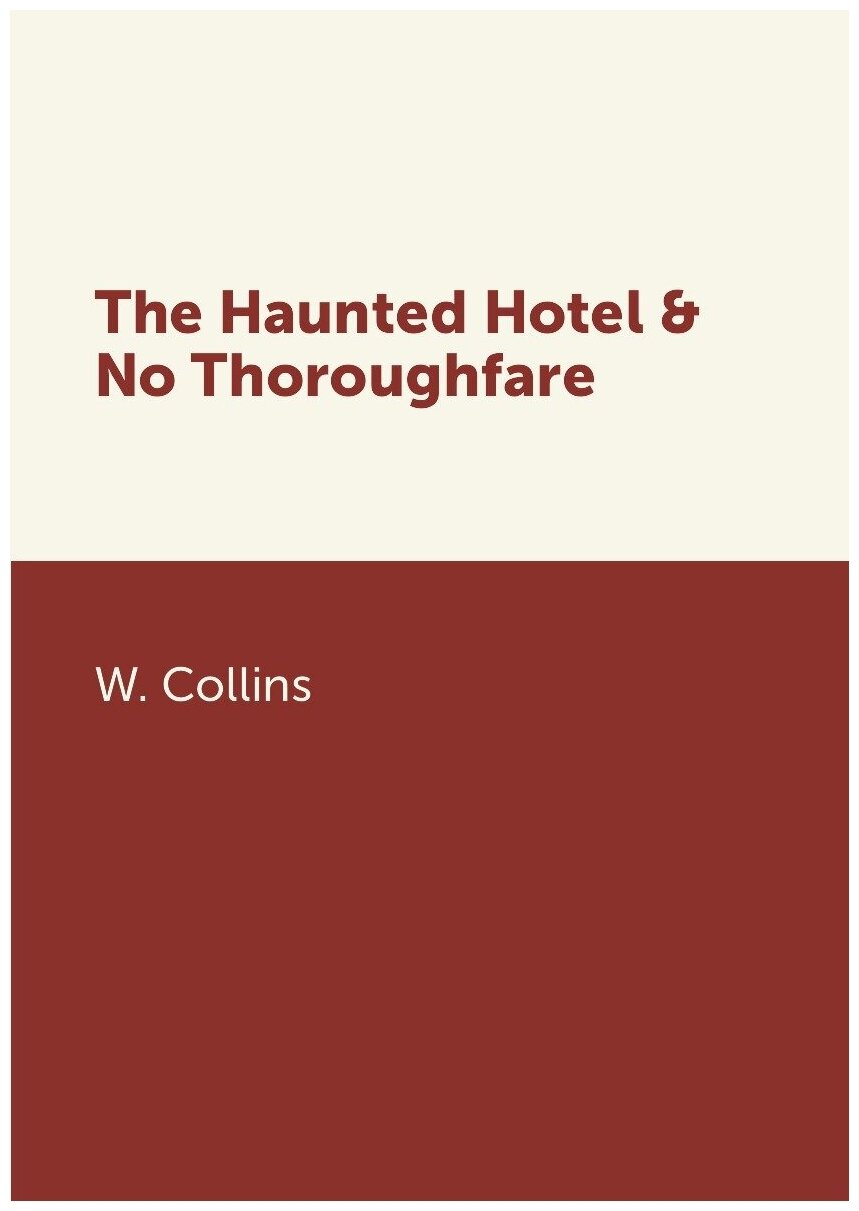 The Haunted Hotel & No Thoroughfare