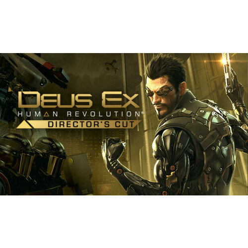 Игра Deus Ex Human Revolution - Directors Cut для PC STEAM Регион активации Российская Федерация электронная версия 439₽