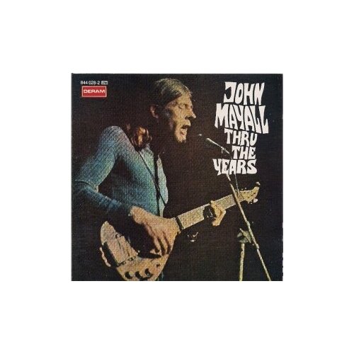 Компакт-Диски, Deram, JOHN MAYALL - Thru The Years (CD) john mayall john mayall road show blues