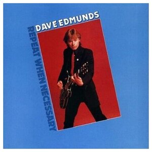 Виниловые пластинки, MUSIC ON VINYL, DAVE EDMUNDS - REPEAT WHEN NECESSARY (LP)