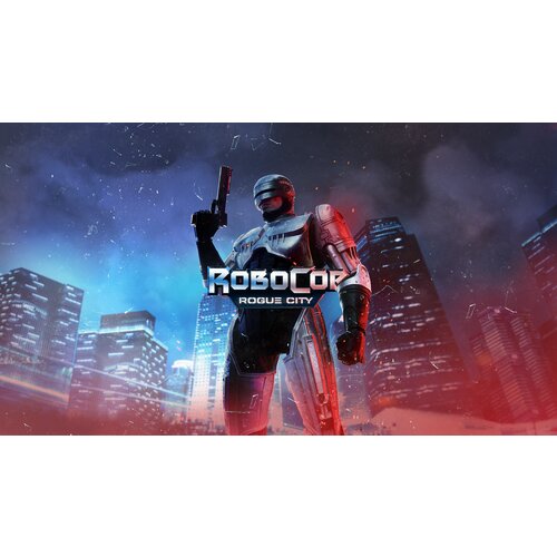 Игра RoboCop: Rogue City для PC, электронный ключ