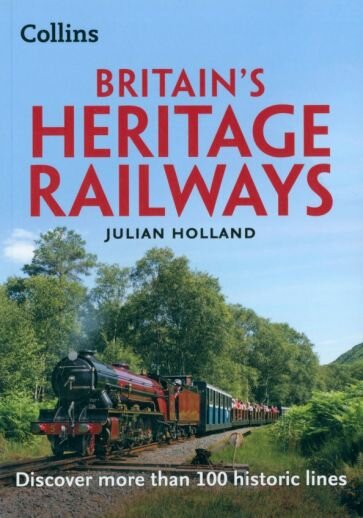 Britain’s Heritage Railways. Discover more than 100 historic lines - фото №1