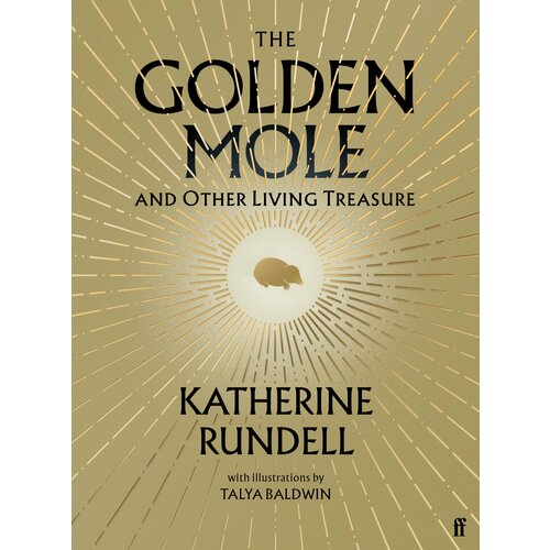 The Golden Mole. And Other Living Treasure | Rundell Katherine